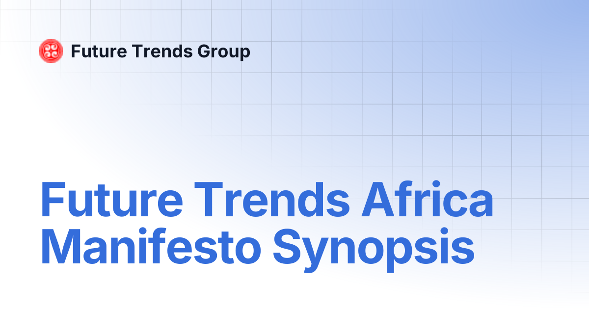 Future Trends Africa Manifesto Synopsis | Future Trends Group