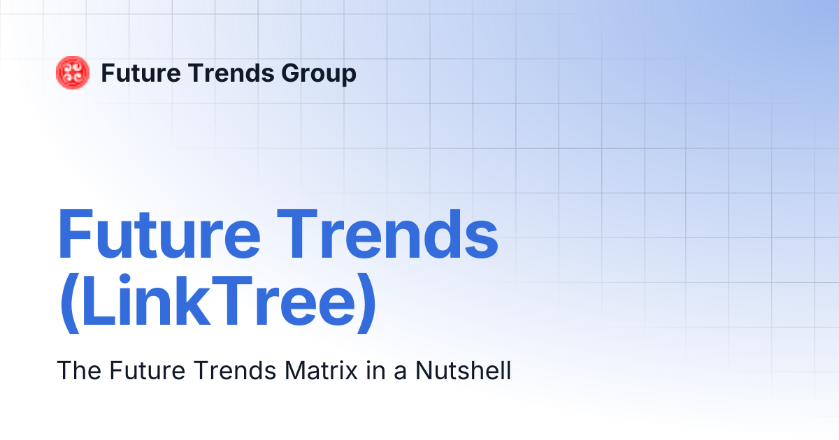 Future Trends (LinkTree) | Future Trends Group